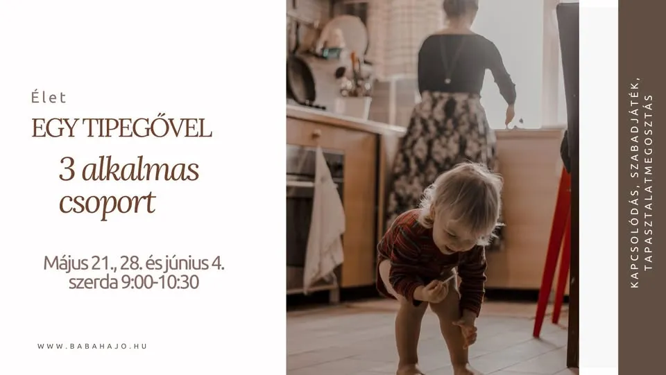 Élet egy tipegővel - 3 alkalmas csoport édesanyáknak és 1-3 éves kisgyermeküknek