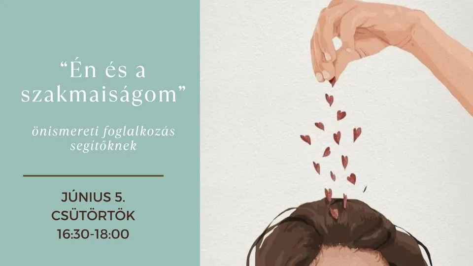 "Én és a szakmaiságom" - önismereti foglalkozás segítő foglalkozású szakembereknek